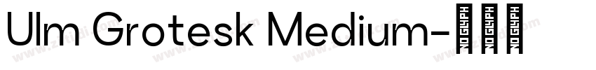 Ulm Grotesk Medium字体转换